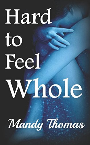 Stock image for Hard to Feel Whole (Hard to Feel Series) for sale by WorldofBooks