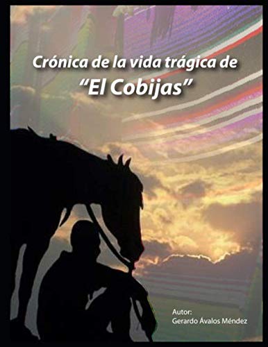 Imagen de archivo de Crnica de la vida trgica de "El Cobijas" a la venta por Revaluation Books