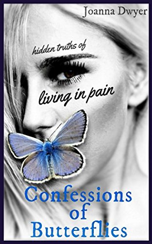Beispielbild fr Confessions of Butterflies: Hidden Truths of Living in Pain zum Verkauf von ThriftBooks-Atlanta