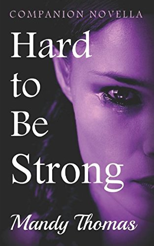 Stock image for Hard to Be Strong: Companion Novella (Hard to Feel series - Companion Novella) for sale by Revaluation Books