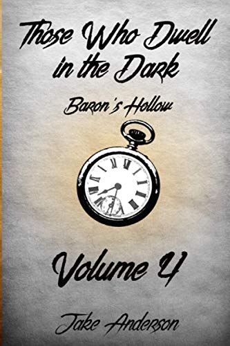 Beispielbild fr Those Who Dwell In The Dark: Baron's Hollow: Volume 4 zum Verkauf von Lucky's Textbooks