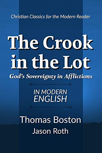 Imagen de archivo de The Crook in the Lot: God's Sovereignty in Afflictions: In Modern English a la venta por -OnTimeBooks-