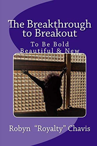 Stock image for The Breakthrough to Breakout: To Be Bold, Beautiful & New for sale by ThriftBooks-Atlanta