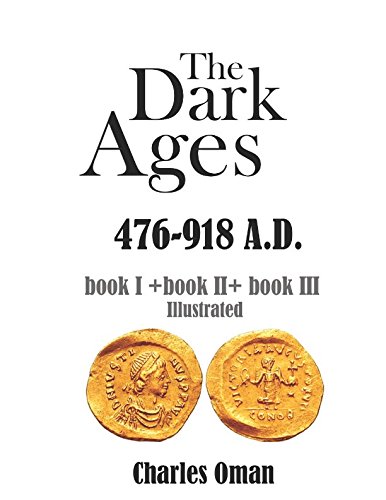 Stock image for The Dark Ages 476-918 A.D.: Books I,II,III (Illustrated) for sale by SecondSale