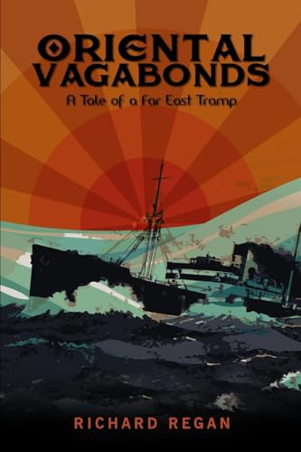 Beispielbild fr Oriental Vagabonds: A Tale of a Far East Tramp: 1 (Bill Rowden Book 1) zum Verkauf von WorldofBooks