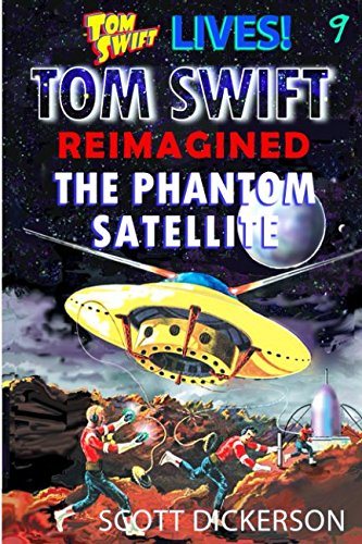 Stock image for Tom Swift Lives! The Phantom Satellite (Tom Swift reimagined!) for sale by ThriftBooks-Atlanta