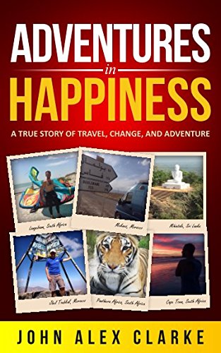 Beispielbild fr Adventures In Happiness: A True Story of Travel, Change, and Adventure zum Verkauf von AwesomeBooks