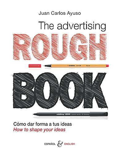 Imagen de archivo de The Advertising ROUGH BOOK: Cmo dar forma a tus ideas | How to shape your ideas a la venta por Revaluation Books