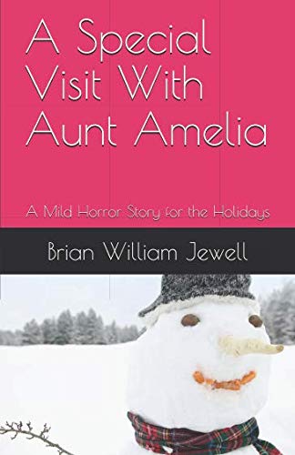 Imagen de archivo de A Special Visit With Aunt Amelia: A Mild Horror Story For the Holidays a la venta por Revaluation Books