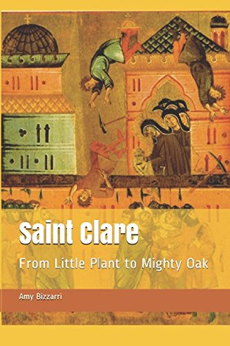 Beispielbild fr Saint Clare: From Little Plant to Mighty Oak (The Smart Girl's Treasury of Saints) zum Verkauf von Revaluation Books