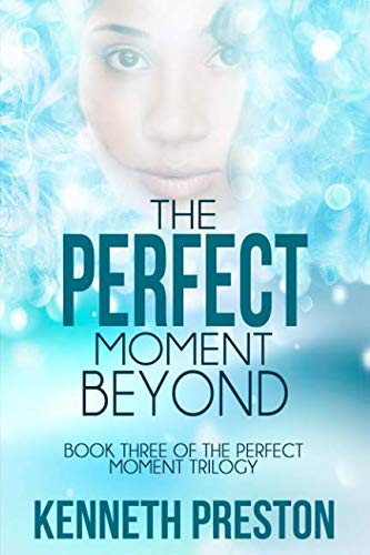 Stock image for The Perfect Moment Beyond (The Perfect Moment Trilogy, Book 3) for sale by Revaluation Books
