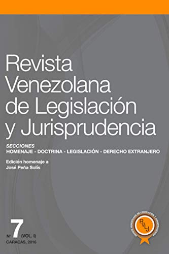 Stock image for Revista Venezolana de Legislacin y Jurisprudencia N 7 (Homenaje al profesor Jos Pea Sols) (Spanish Edition) for sale by Lucky's Textbooks