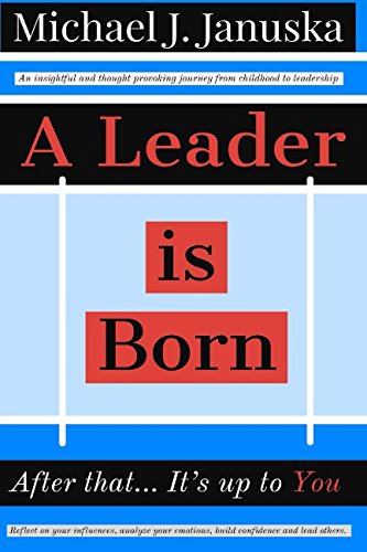 Imagen de archivo de A Leader is Born: After that. It's up to You a la venta por THE SAINT BOOKSTORE