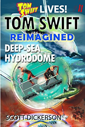 Stock image for Tom Swift Lives! Deep-Sea Hydrodome (Tom Swift reimagined!) for sale by Revaluation Books