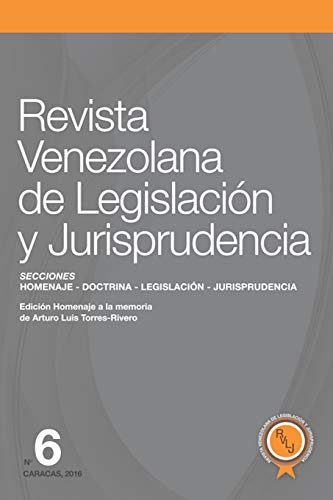 9781980897279: Revista Venezolana de Legislacin y Jurisprudencia N 6: Homenaje a Arturo Luis Torres-Rivero