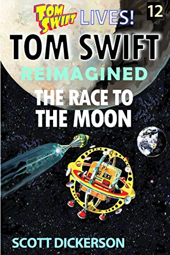 Stock image for Tom Swift Lives! The Race to The Moon (Tom Swift reimagined!) for sale by Revaluation Books