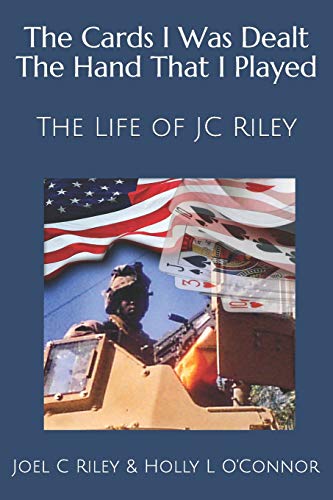 Stock image for The Cards I Was Dealt The Hand That I Played: The Life of JC Riley for sale by Books From California