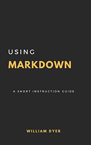 Stock image for Using Markdown : A Short Instruction Guide for sale by Better World Books