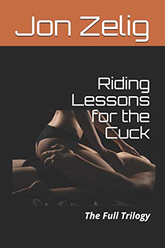 Stock image for Riding Lessons for the Cuck: The Full Trilogy [Soft Cover ] for sale by booksXpress