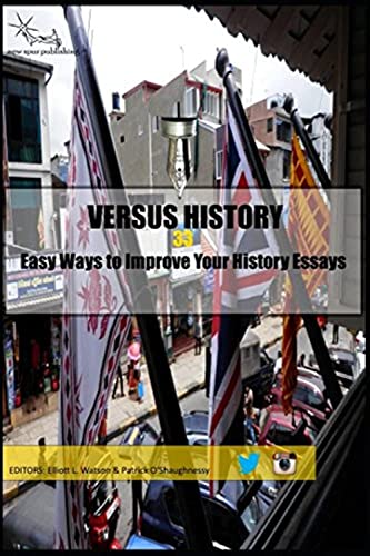 Stock image for 33 Easy Ways to Improve Your History Essays: Versus History for sale by Goldstone Books