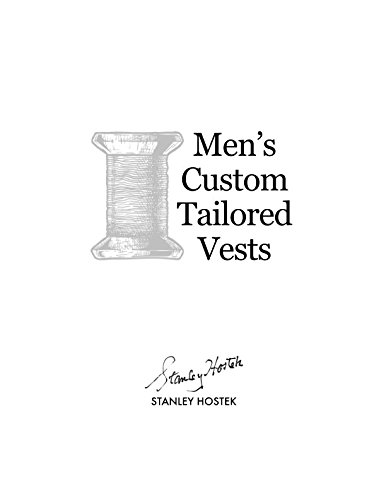 Imagen de archivo de Men's Custom Tailored Vests (The Stanley Hostek Tailoring Book Series) a la venta por SecondSale