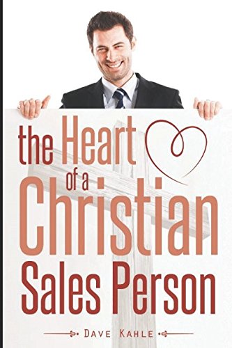 Imagen de archivo de The Heart of a Christian Sales Person a la venta por SecondSale