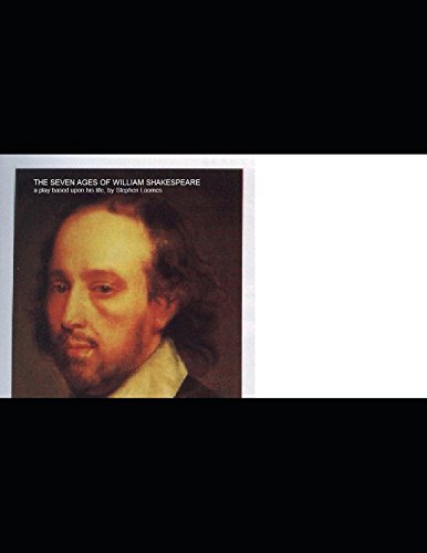 Stock image for The Seven Ages of Shakespeare: A Play About the Life of William Shakespeare (1) for sale by WorldofBooks