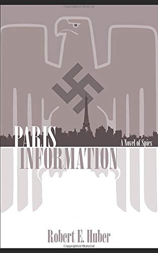 Stock image for PARIS INFORMATION: A Novel of Spies for sale by ThriftBooks-Atlanta