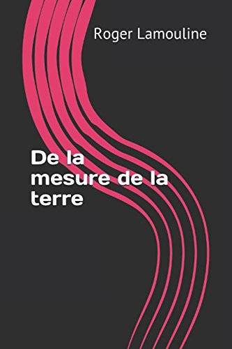Beispielbild fr De la mesure de la terre zum Verkauf von Revaluation Books
