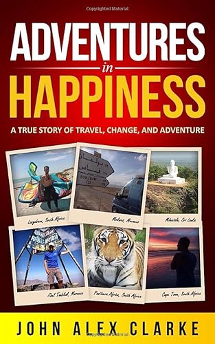 Beispielbild fr Adventures In Happiness: A True Story of Travel, Change, and Adventure zum Verkauf von WorldofBooks