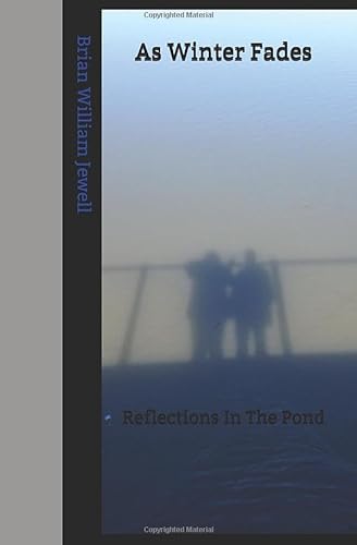 Imagen de archivo de As Winter Fades: Reflections In The Pond a la venta por Revaluation Books