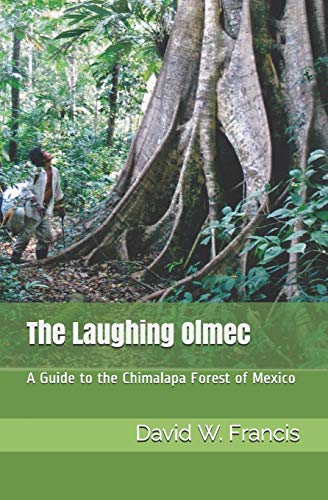 9781980934493: The Laughing Olmec: A Guide to the Chimalapa Forest of Mexico