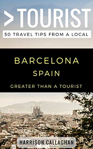 Beispielbild fr Greater Than a Tourist- Barcelona Spain: 50 Travel Tips from a Local: 237 (Greater Than a Tourist Spain) zum Verkauf von WorldofBooks