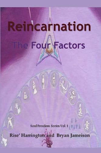 Stock image for Reincarnation - The Four Factors: Four New Ways of Looking At Reincarnation (Soul Freedom) for sale by SecondSale