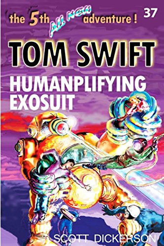 Stock image for Tom Swift Lives! Humanplifying Exosuit (Tom Swift reimagined!) for sale by Revaluation Books