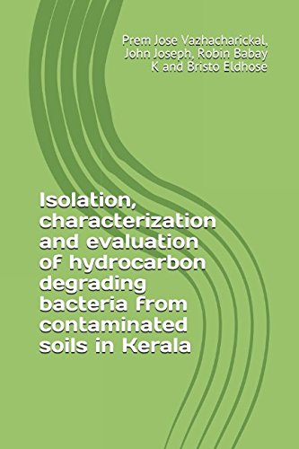 Stock image for Isolation, characterization and evaluation of hydrocarbon degrading bacteria from contaminated soils in Kerala for sale by Revaluation Books