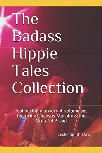 Stock image for The Badass Hippie Tales Collection: A shockingly tawdry 4-volume set featuring Cheesus Murphy & the Grateful Bread for sale by Revaluation Books