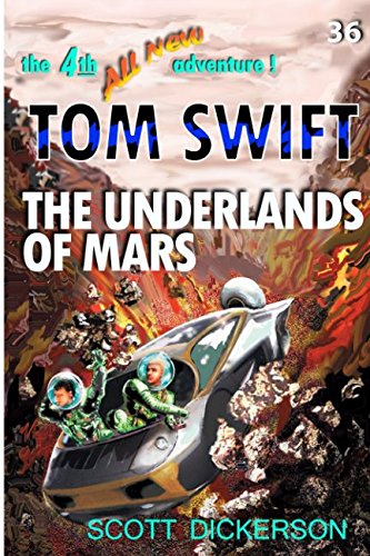 Stock image for Tom Swift Lives! The Underlands of Mars (TOM SWIFT reimagined!) for sale by Revaluation Books