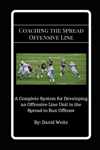Stock image for Coaching the Spread Offensive Line: A Complete System for Developing an Offensive Line Unit in the Spread to Run Offense for sale by Ergodebooks