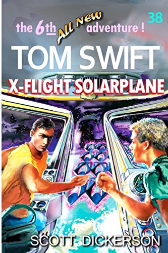 Stock image for Tom Swift Lives! X-Flight Solarplane (Tom Swift reimagined!) for sale by Revaluation Books