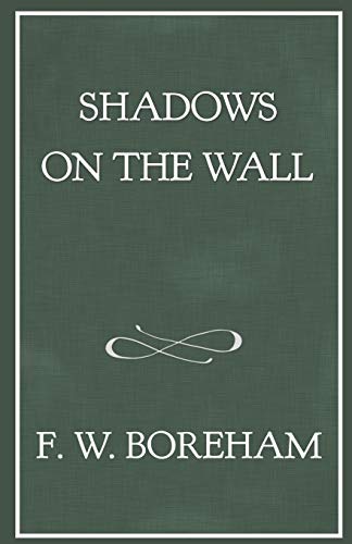 Imagen de archivo de Shadows on the Wall (The F. W. Boreham Reprint Series) a la venta por Save With Sam