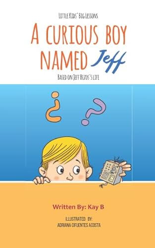 Imagen de archivo de A Curious Boy Named Jeff : Based on Jeff Bezos's Life a la venta por Better World Books