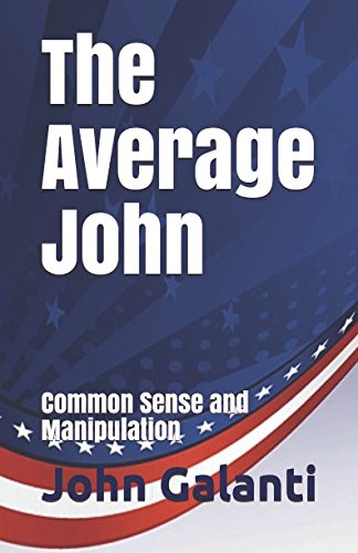 Beispielbild fr The Average John: Common Sense and Manipulation zum Verkauf von ThriftBooks-Atlanta