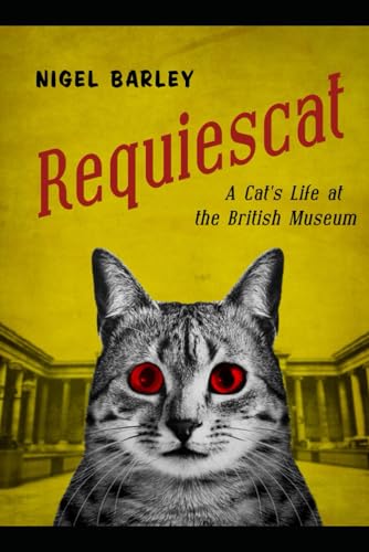 Beispielbild fr Requiescat: A Cat's Life at the British Museum zum Verkauf von Bibliomadness