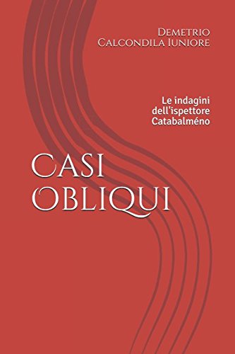 Stock image for Casi Obliqui: Le indagini dell'ispettore Alfonso Catabalmno for sale by Revaluation Books