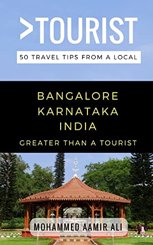 Stock image for Greater Than a Tourist- Bangalore Karnataka India: 50 Travel Tips from a Local for sale by GreatBookPrices