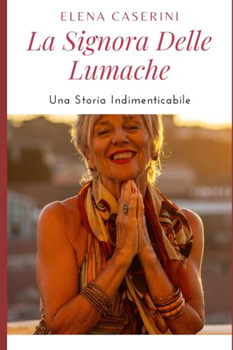 Stock image for La Signora delle Lumache: Una storia indimenticabile for sale by Revaluation Books
