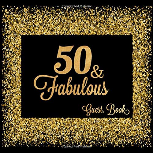 Stock image for 50 & Fabulous: Fiftieth Guest Book Message Log Keepsake Memory Book To For Family Friends To Write In For Comments Advice And Wishes (Fabulous Collections) for sale by Books for Life