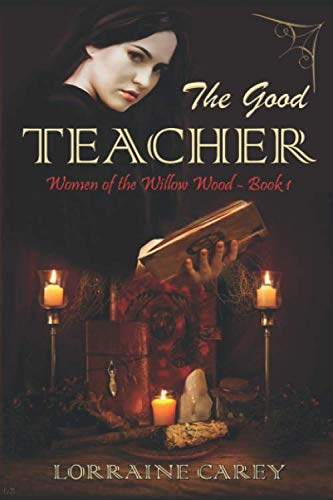 Beispielbild fr The Good Teacher: Women of the Willow Wood, Book 1 zum Verkauf von Revaluation Books