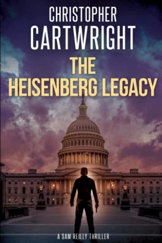Stock image for The Heisenberg Legacy (Sam Reilly) for sale by Half Price Books Inc.